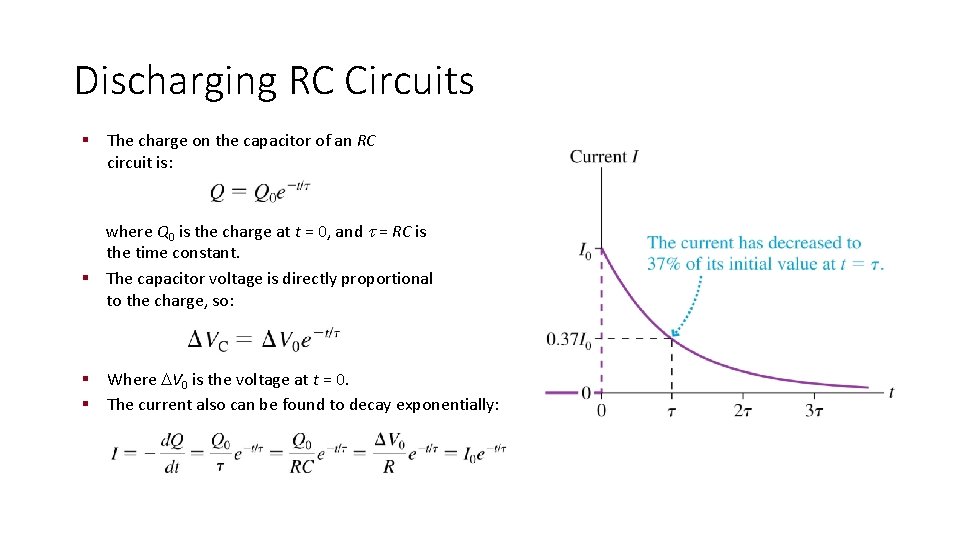 Discharging RC Circuits § The charge on the capacitor of an RC circuit is: