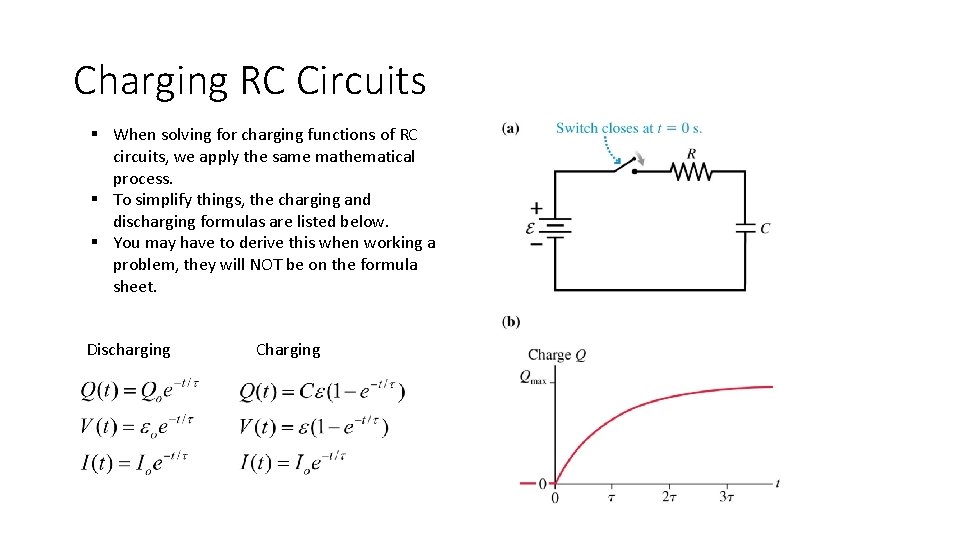 Charging RC Circuits § When solving for charging functions of RC circuits, we apply