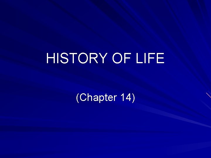 HISTORY OF LIFE (Chapter 14) 