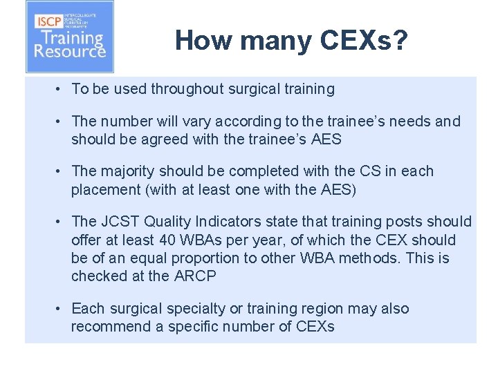 How many CEXs? • To be used throughout surgical training • The number will