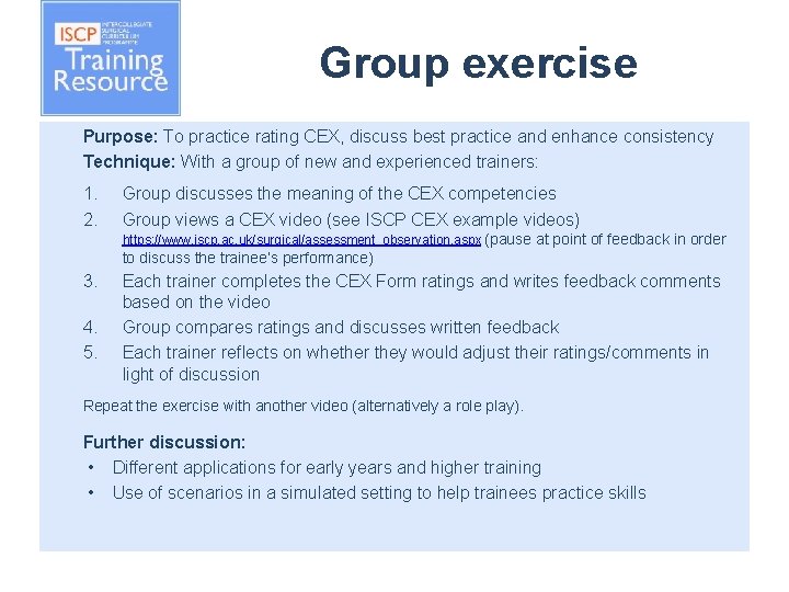 Group exercise Purpose: To practice rating CEX, discuss best practice and enhance consistency Technique: