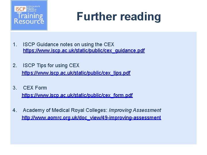 Further reading 1. ISCP Guidance notes on using the CEX https: //www. iscp. ac.