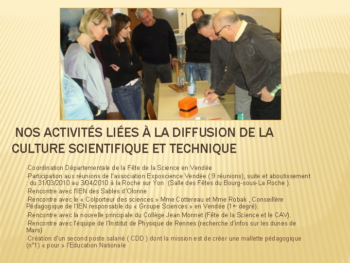 NOS ACTIVITÉS LIÉES À LA DIFFUSION DE LA CULTURE SCIENTIFIQUE ET TECHNIQUE • Coordination