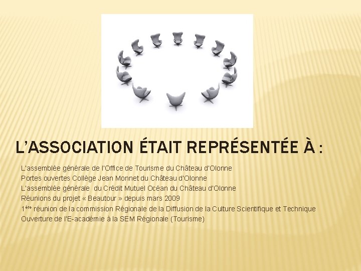 L’ASSOCIATION ÉTAIT REPRÉSENTÉE À : L’assemblée générale de l’Office de Tourisme du Château d’Olonne