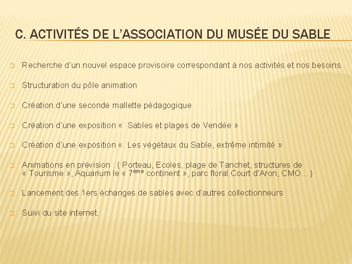 C. ACTIVITÉS DE L’ASSOCIATION DU MUSÉE DU SABLE � Recherche d’un nouvel espace provisoire