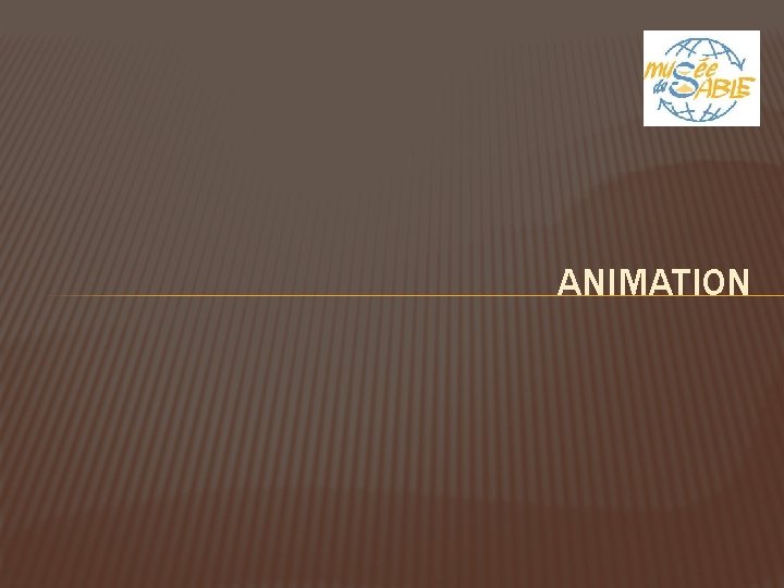 ANIMATION 