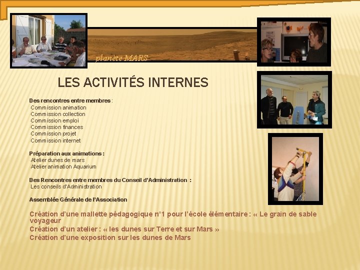 planète MARS LES ACTIVITÉS INTERNES Des rencontres entre membres : • Commission animation •