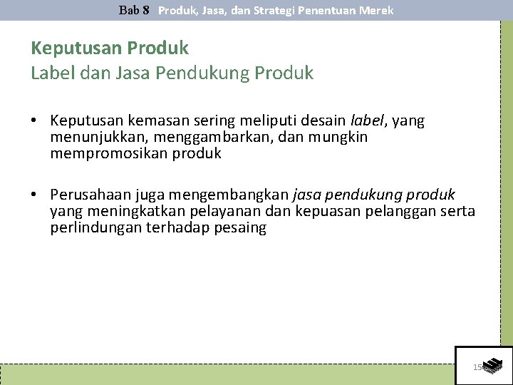 Bab 8 Produk, Jasa, dan Strategi Penentuan Merek Keputusan Produk Label dan Jasa Pendukung