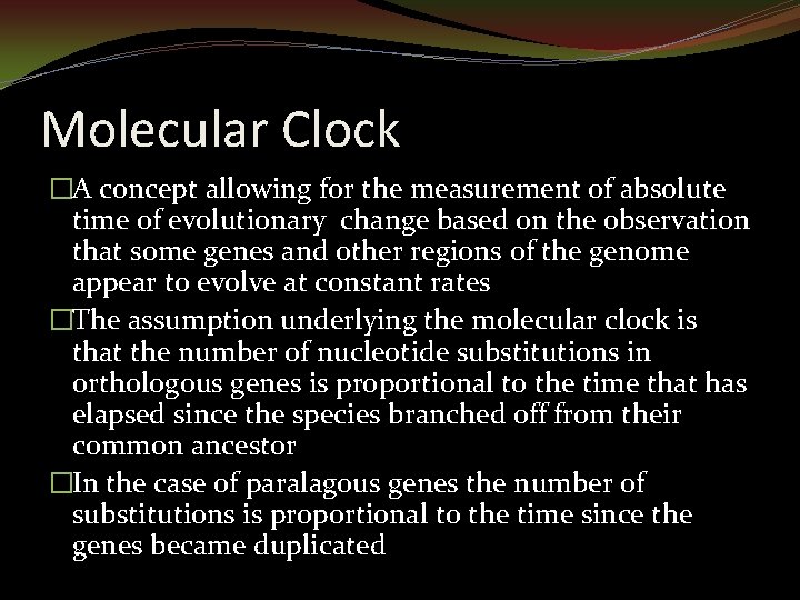 Molecular Clock �A concept allowing for the measurement of absolute time of evolutionary change