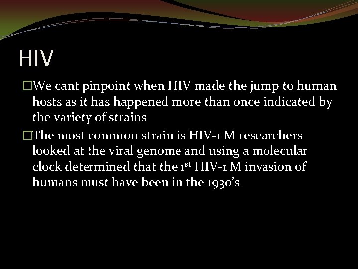 HIV �We cant pinpoint when HIV made the jump to human hosts as it
