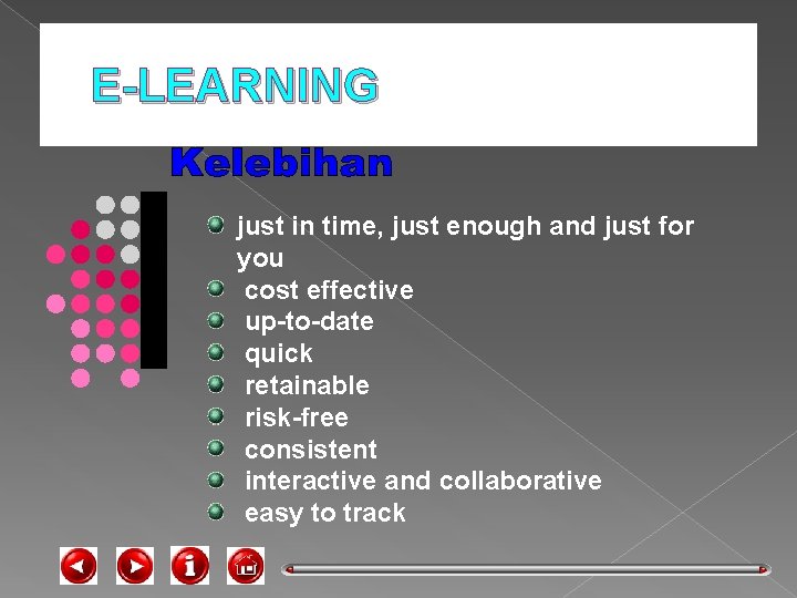 E-LEARNING just in time, just enough and just for you cost effective up-to-date quick