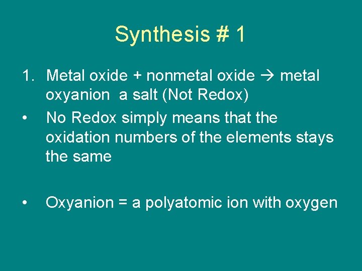 Synthesis # 1 1. Metal oxide + nonmetal oxide metal oxyanion a salt (Not
