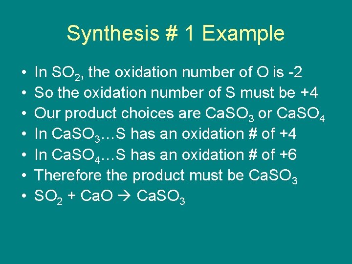 Synthesis # 1 Example • • In SO 2, the oxidation number of O