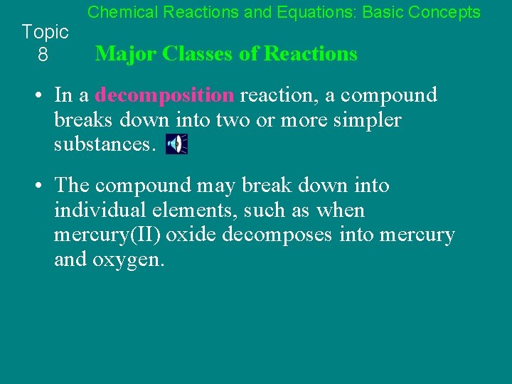 Topic 8 Chemical Reactions and Equations: Basic Concepts Major Classes of Reactions • In
