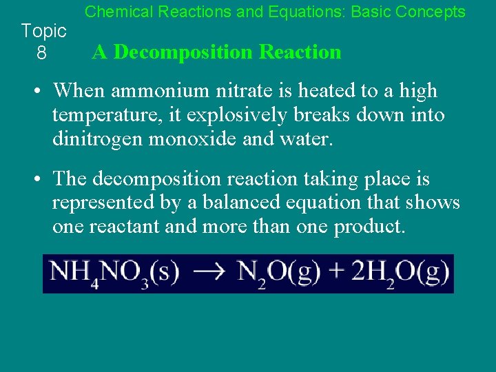 Topic 8 Chemical Reactions and Equations: Basic Concepts A Decomposition Reaction • When ammonium