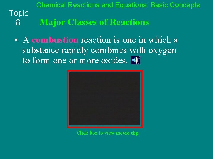 Topic 8 Chemical Reactions and Equations: Basic Concepts Major Classes of Reactions • A