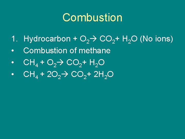Combustion 1. • • • Hydrocarbon + O 2 CO 2+ H 2 O