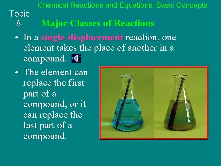 Topic 8 Chemical Reactions and Equations: Basic Concepts Major Classes of Reactions • In