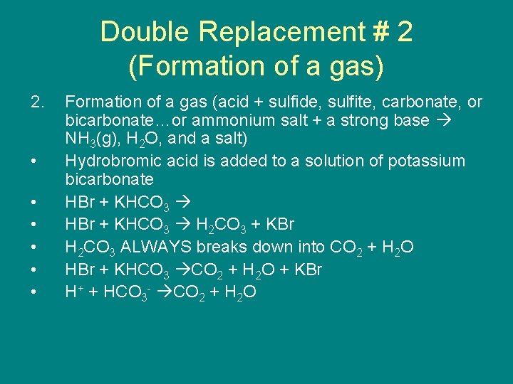 Double Replacement # 2 (Formation of a gas) 2. • • • Formation of