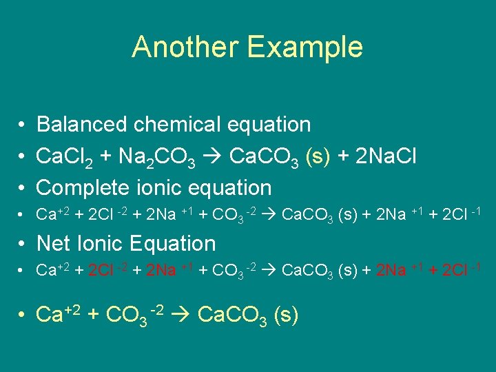 Another Example • Balanced chemical equation • Ca. Cl 2 + Na 2 CO