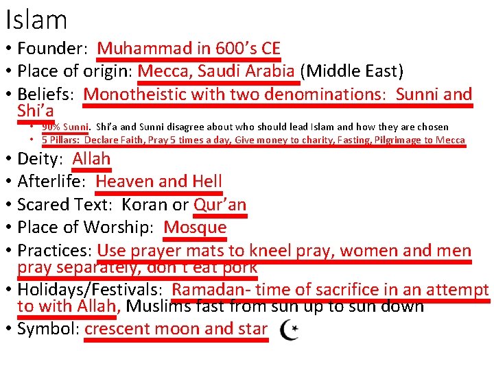 Islam • Founder: Muhammad in 600’s CE • Place of origin: Mecca, Saudi Arabia
