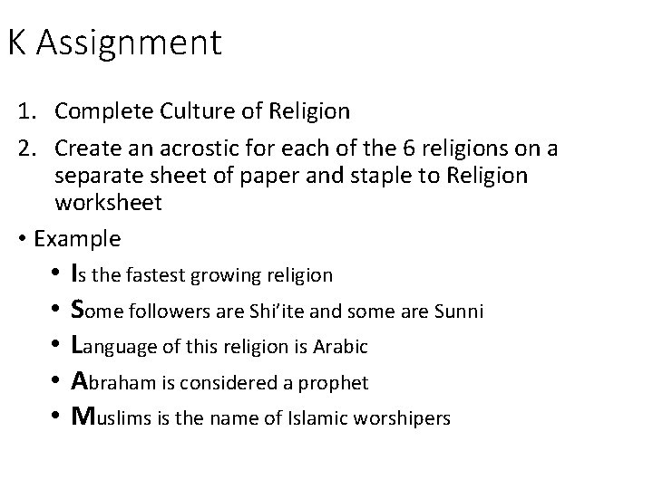 K Assignment 1. Complete Culture of Religion 2. Create an acrostic for each of