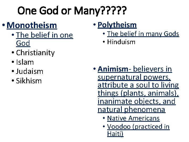 One God or Many? ? ? • Monotheism • The belief in one God