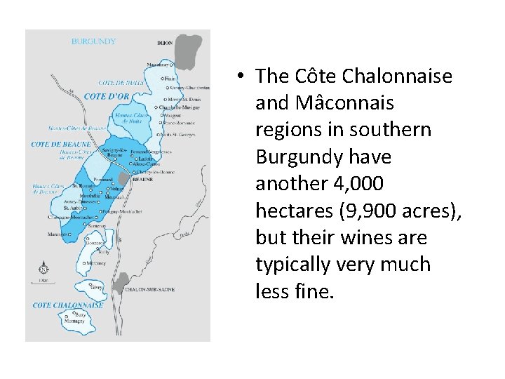  • The Côte Chalonnaise and Mâconnais regions in southern Burgundy have another 4,