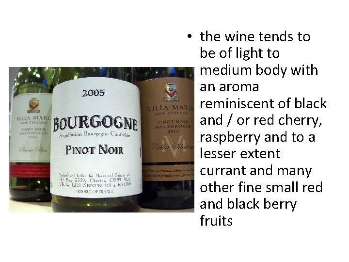  • the wine tends to be of light to medium body with an