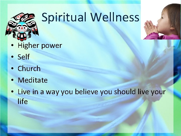 Spiritual Wellness • • • Higher power Self Church Meditate Live in a way