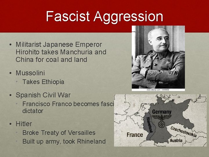 Fascist Aggression • Militarist Japanese Emperor Hirohito takes Manchuria and China for coal and