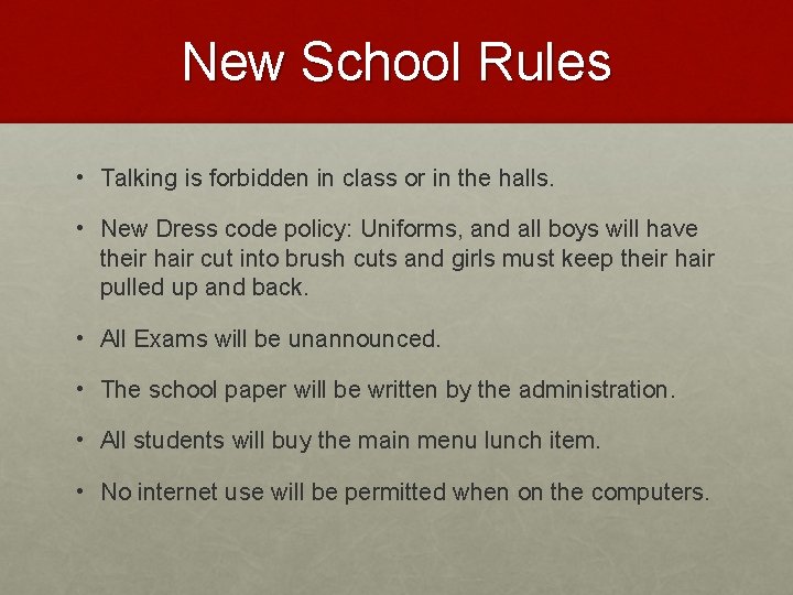 New School Rules • Talking is forbidden in class or in the halls. •