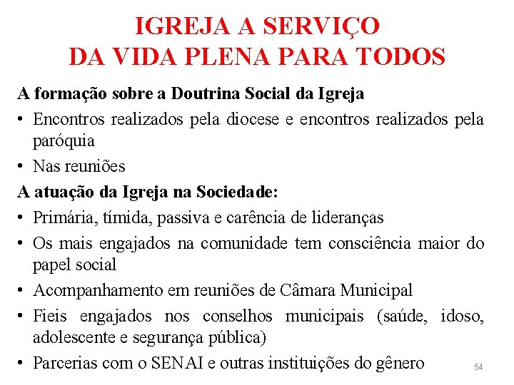IGREJA A SERVIÇO DA VIDA PLENA PARA TODOS A formação sobre a Doutrina Social
