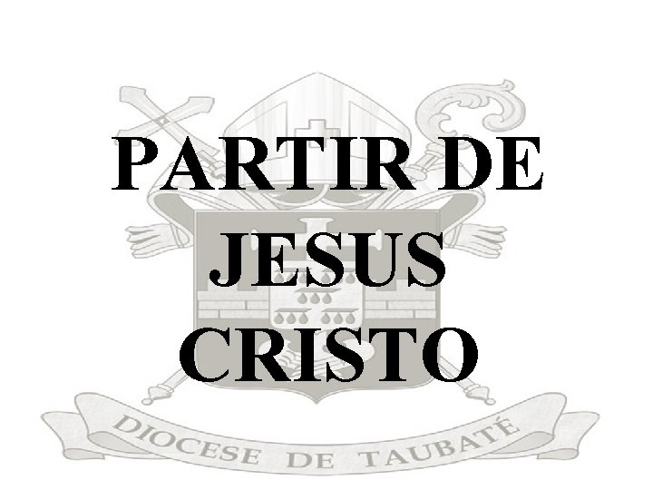 PARTIR DE JESUS CRISTO 