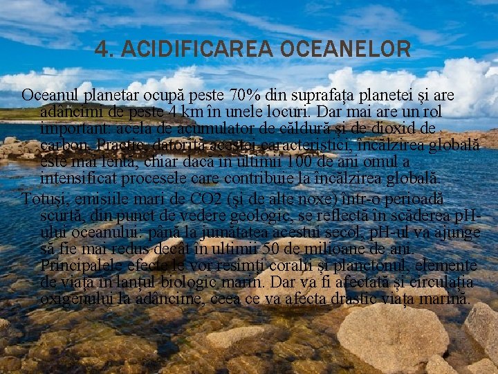 4. ACIDIFICAREA OCEANELOR Oceanul planetar ocupă peste 70% din suprafața planetei și are adâncimi