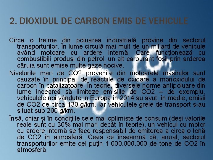 2. DIOXIDUL DE CARBON EMIS DE VEHICULE Circa o treime din poluarea industrială provine