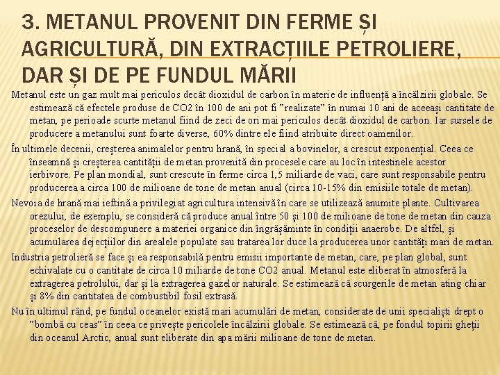 3. METANUL PROVENIT DIN FERME ȘI AGRICULTURĂ, DIN EXTRACȚIILE PETROLIERE, DAR ȘI DE PE