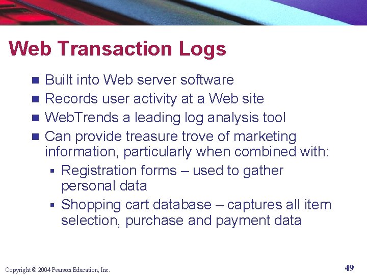Web Transaction Logs Built into Web server software n Records user activity at a