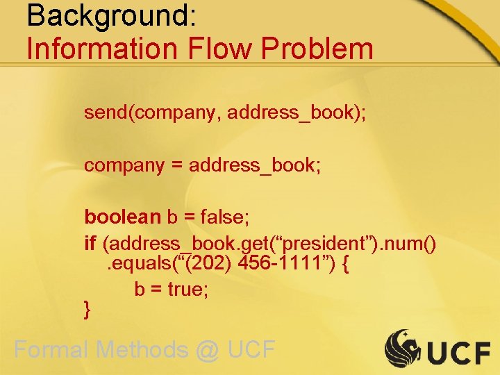 Background: Information Flow Problem send(company, address_book); company = address_book; boolean b = false; if