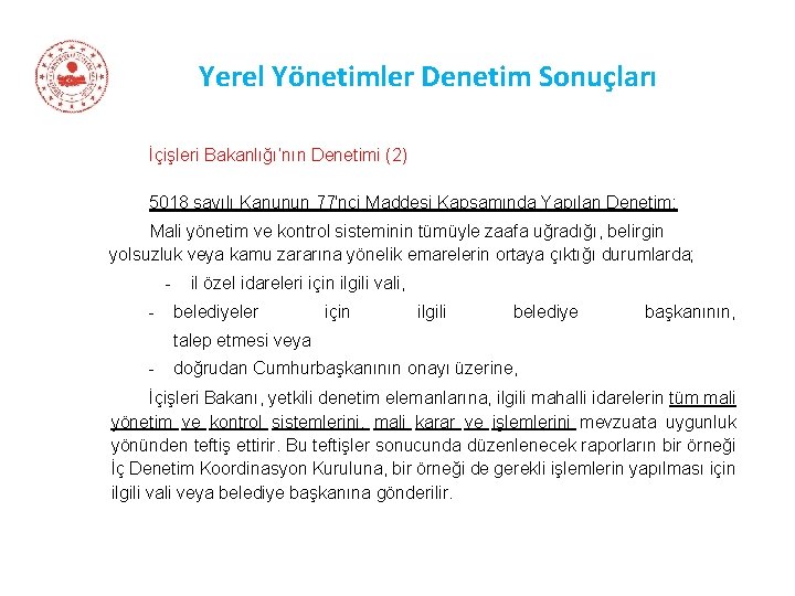 Yerel Yönetimler Denetim Sonuçları İçişleri Bakanlığı’nın Denetimi (2) 5018 sayılı Kanunun 77'nci Maddesi Kapsamında