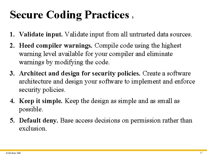 Secure Coding Practices 1 1. Validate input from all untrusted data sources. 2. Heed