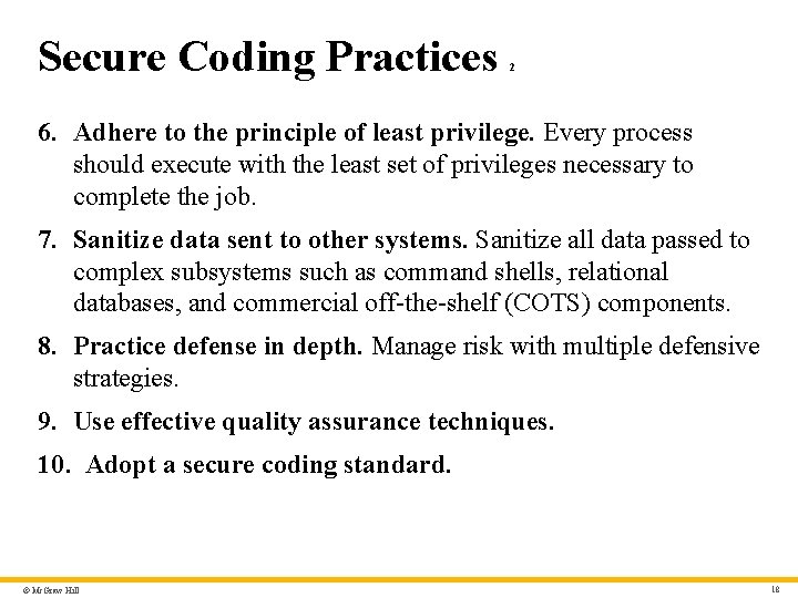 Secure Coding Practices 2 6. Adhere to the principle of least privilege. Every process