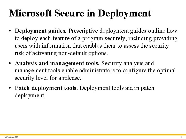 Microsoft Secure in Deployment • Deployment guides. Prescriptive deployment guides outline how to deploy