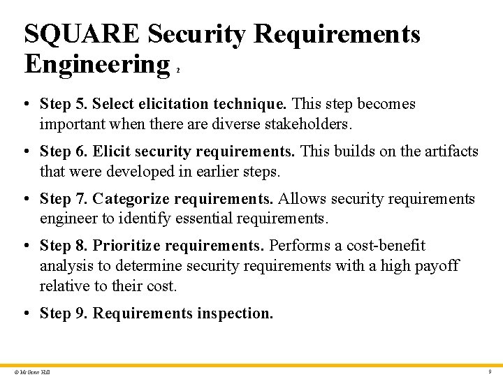 SQUARE Security Requirements Engineering 2 • Step 5. Select elicitation technique. This step becomes