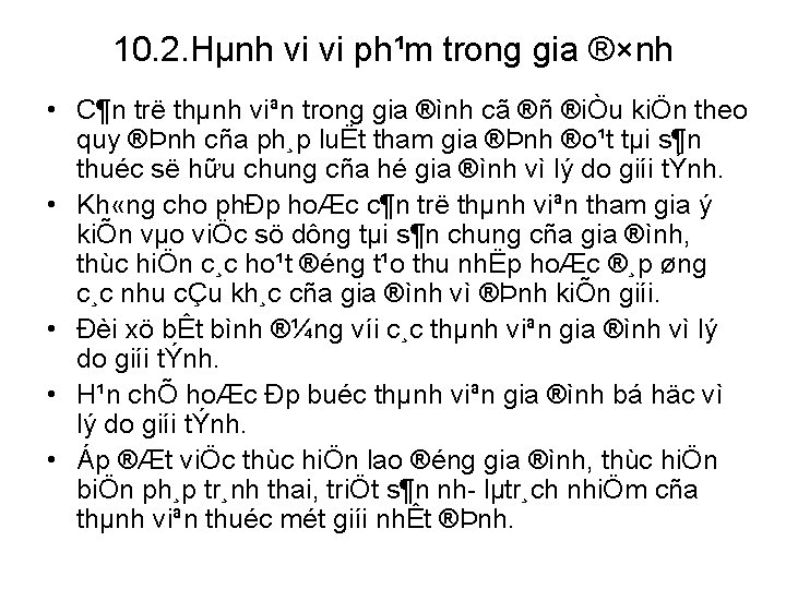 10. 2. Hµnh vi vi ph¹m trong gia ®×nh • C¶n trë thµnh viªn