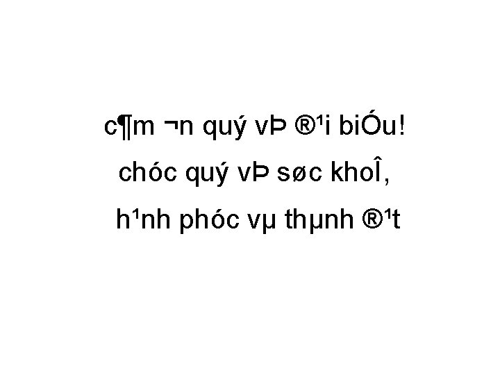 c¶m ¬n quý vÞ ®¹i biÓu! chóc quý vÞ søc khoÎ, h¹nh phóc vµ