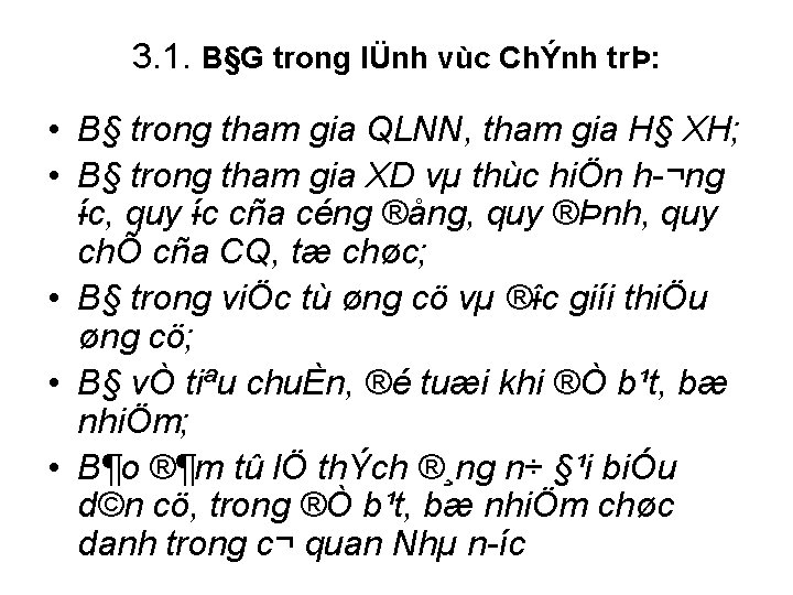 3. 1. B§G trong lÜnh vùc ChÝnh trÞ: • B§ trong tham gia QLNN,