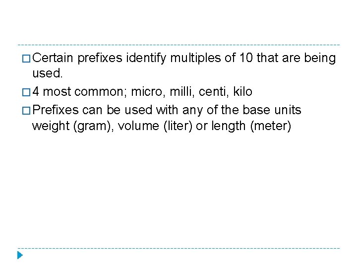 � Certain prefixes identify multiples of 10 that are being used. � 4 most