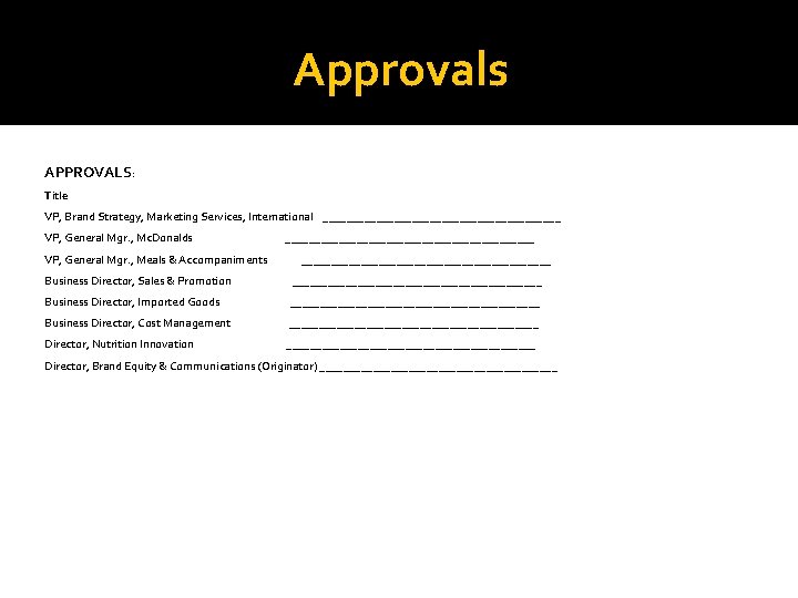 Approvals APPROVALS: Title VP, Brand Strategy, Marketing Services, International ____________________ VP, General Mgr. ,