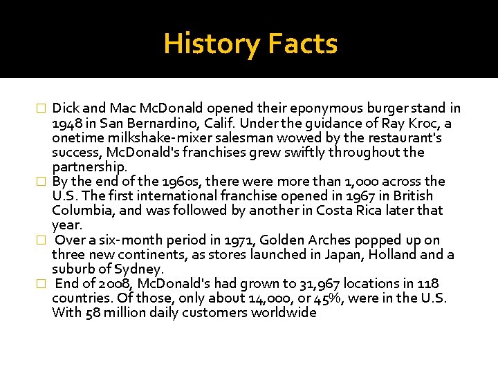 History Facts Dick and Mac Mc. Donald opened their eponymous burger stand in 1948